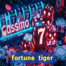 fortune tiger minimo 1 real